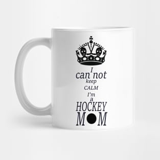 I can not keep calm I'm a hockey Mom,  sports moms Mug